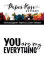 You Are My Everything Clear Stamp 30381 - Paper Rose Studio